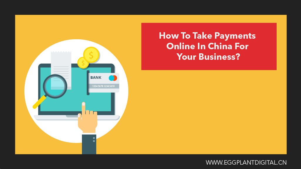 How To Take Payments Online In China For Your Business